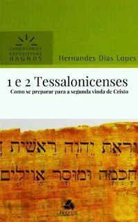1 e 2 Tessalonicenses: Como se preparar para a segunda vinda de Cristo
