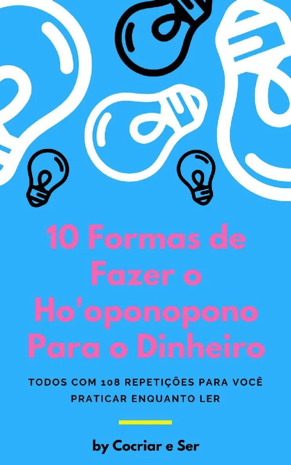 10 Formas de Fazer o Ho'oponopono para o Dinheiro: Todos com 108 Repetições