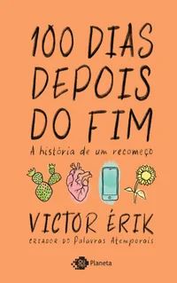 100 dias depois do fim: a história de um recomeço