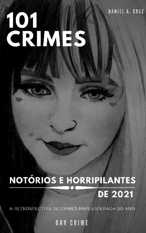 101 Crimes Notórios e Horripilantes de 2021