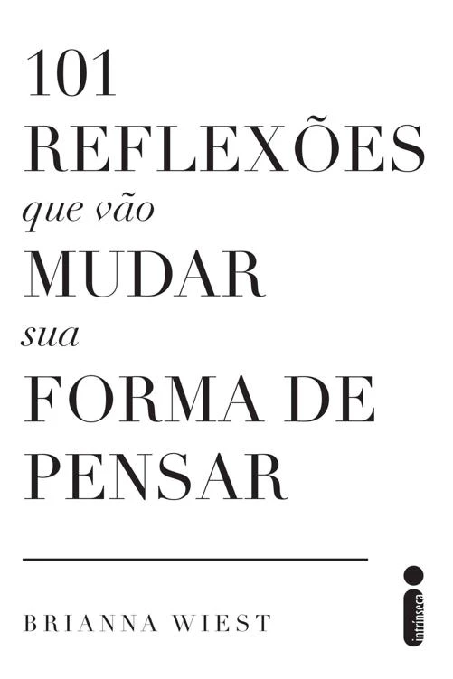 101 Reflexões que Vão Mudar Sua Forma de Pensar