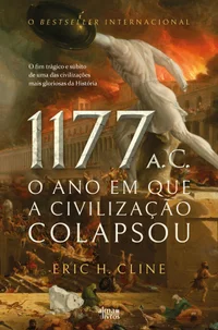1177 a.C. O Ano em que a Civilização Colapsou