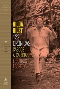 132 Crônicas: Cascos & Carícias e Outros Escritos