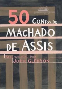 50 Contos de Machado de Assis (organizados por John Gledson)