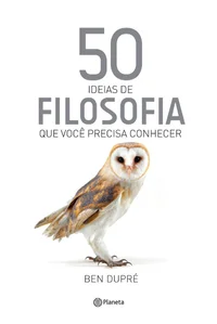 50 ideias de Filosofia: Que você precisa conhecer