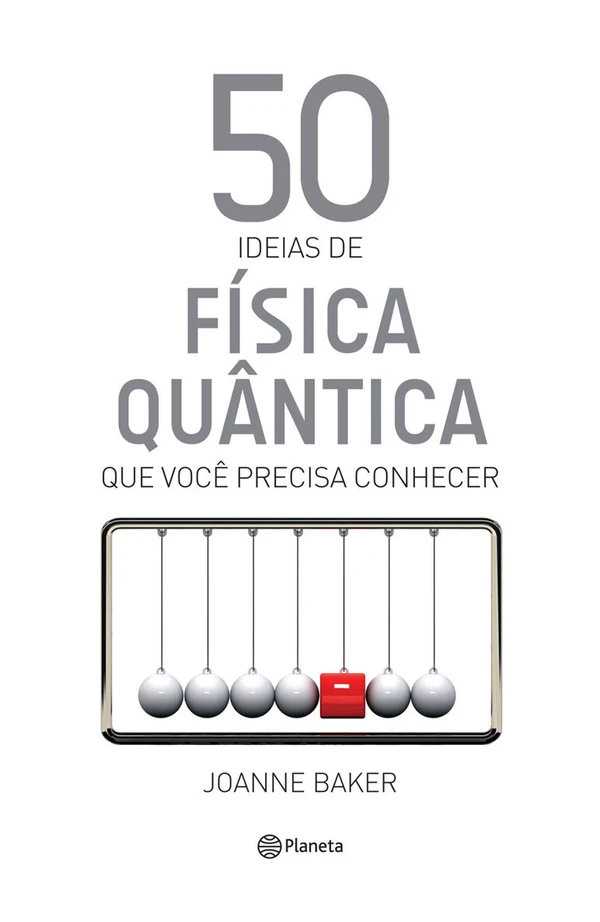 50 Ideias de Física Quântica que Você Precisa Conhecer