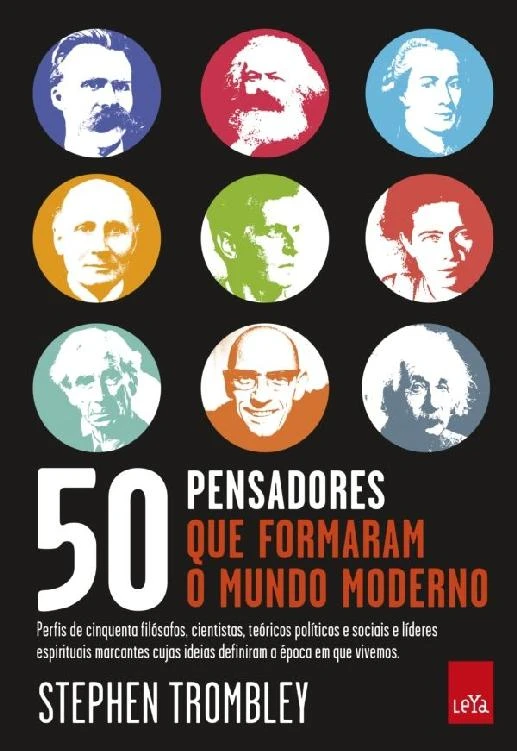 50 Pensadores que Formaram o Mundo Moderno