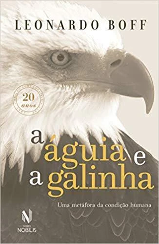 A águia e a galinha uma metáfora da condição humana