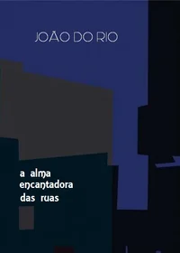 A Alma Encantadora das Ruas