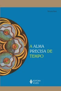 A alma precisa de tempo