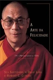 A Arte da Felicidade: Um Manual para a Vida
