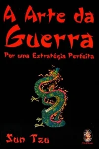 A Arte da Guerra - por Uma Estratégia Perfeita