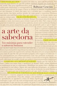 A arte da sabedoria: 300 máximas para entender a natureza humana