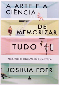 A arte e a ciência de memorizar tudo