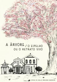 A árvore e O espelho ou o retrato vivo