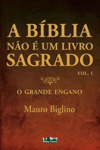 A Bíblia não é um livro Sagrado: O grande engano
