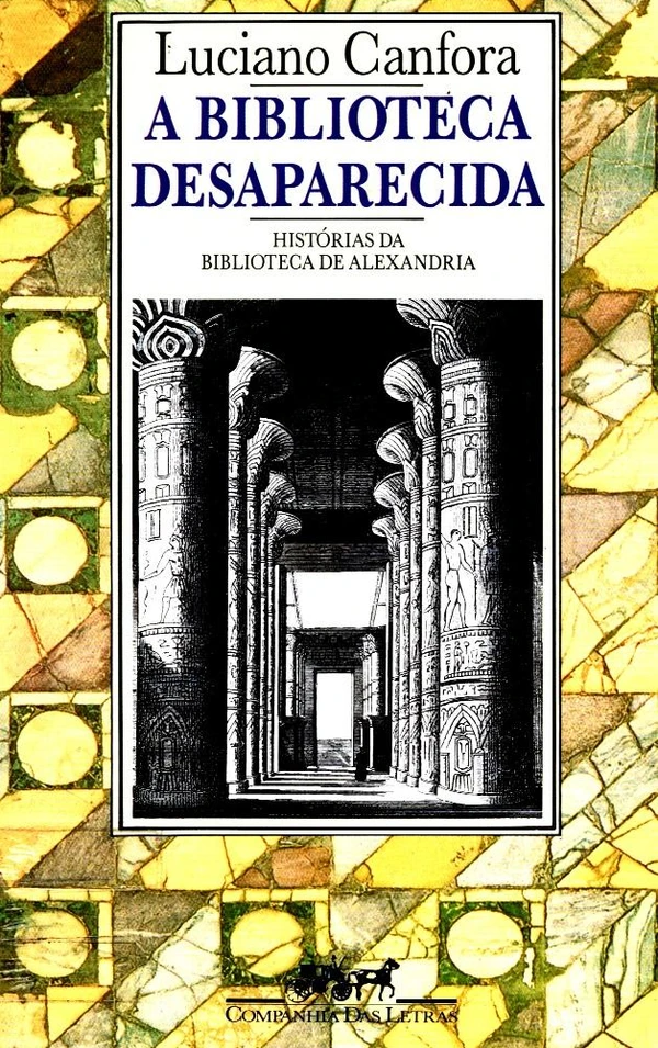 A Biblioteca Desaparecida - Histórias da Biblioteca de Alexandria