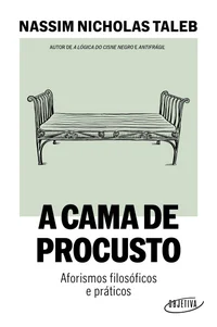 A cama de Procusto: Aforismos filosóficos e práticos