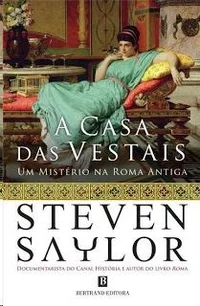A Casa das Vestais: Um Mistério na Roma Antiga