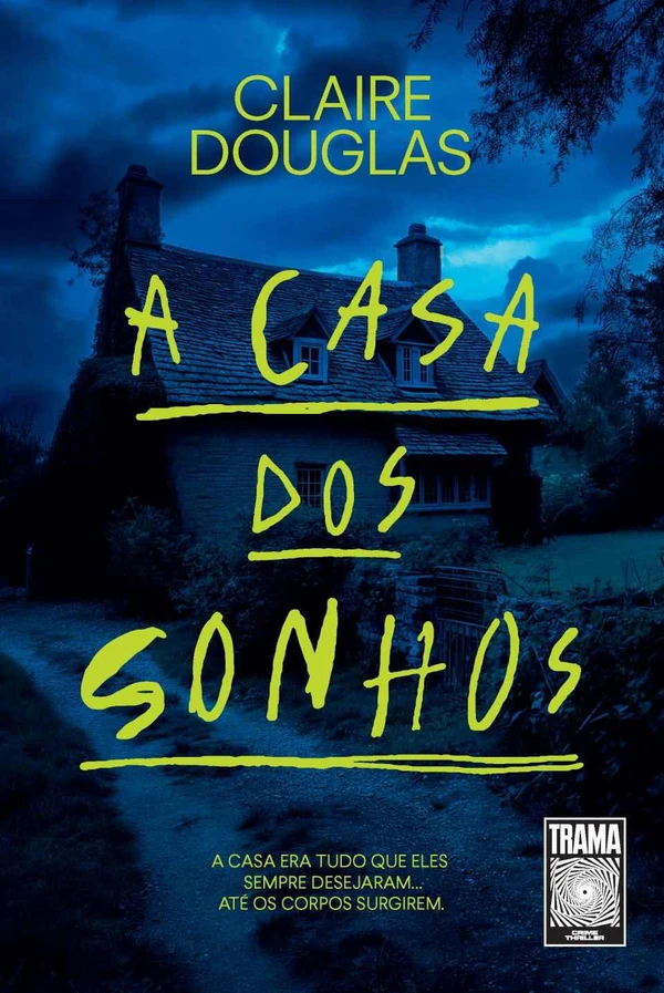 A casa dos sonhos: A casa era tudo que eles sempre desejaram... até os corpos surgirem