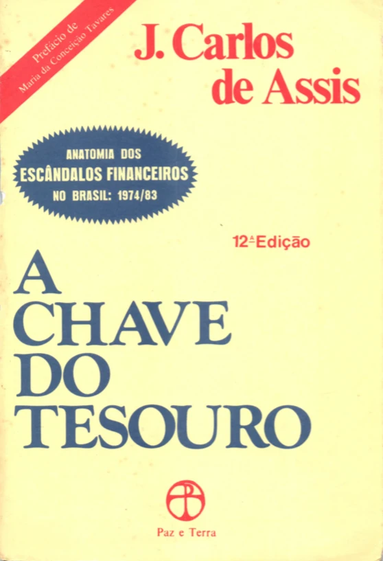 A Chave do Tesouro: Anatomia dos Escândalos Financeiros: Brasil 1974-1983