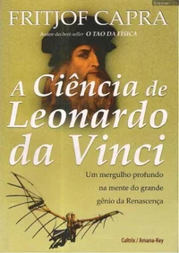 A Ciência de Leonardo da Vinci: Um Mergulho Profundo na Mente do Grande Gênio da Renascença