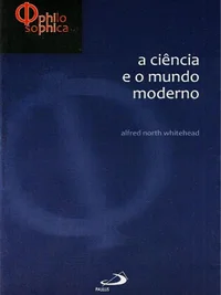 A Ciência e o Mundo Moderno