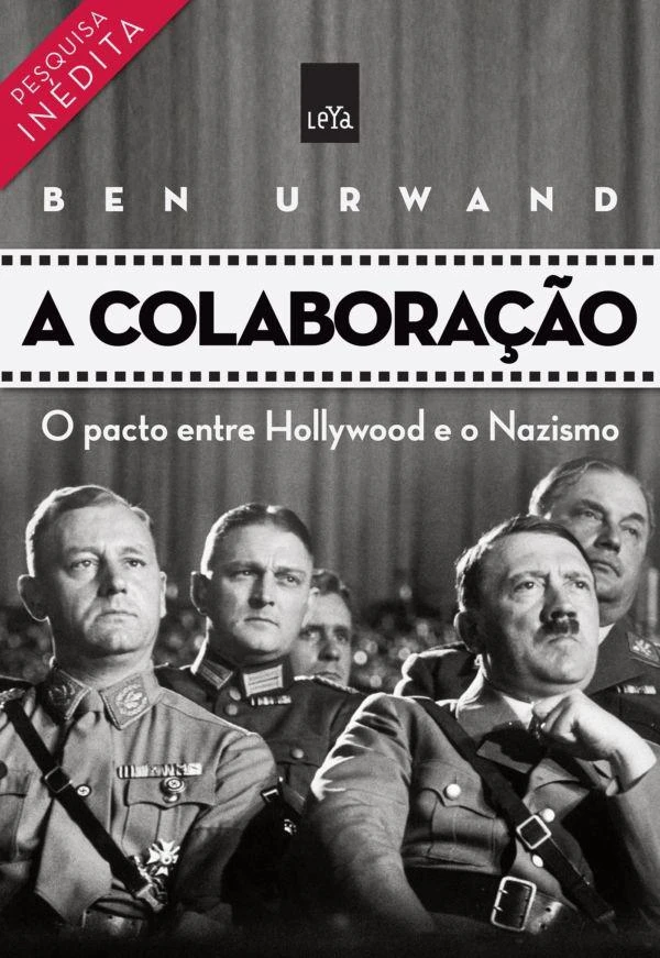 A colaboração: o pacto entre Hollywood e o Nazismo