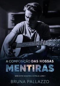 A Composição das Nossas Mentiras