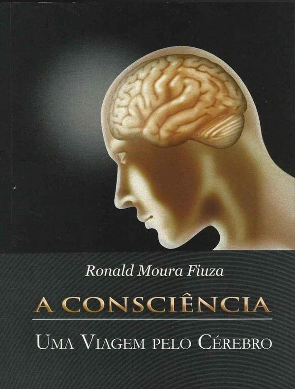 A Consciência: Uma Viagem pelo Cérebro