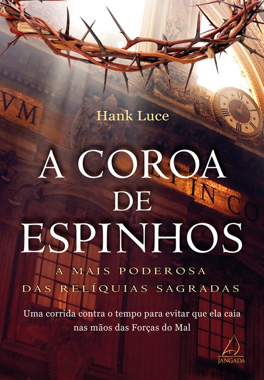 A Coroa de Espinhos - A Mais Poderosa Das Relíquias Sagradas
