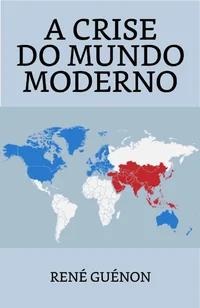 A Crise do Mundo Moderno