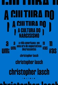 A cultura do narcisismo: A vida americana em uma era de expectativas decrescentes