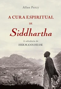 A Cura Espiritual de Siddhartha a sabedoria de Hermann Hesse