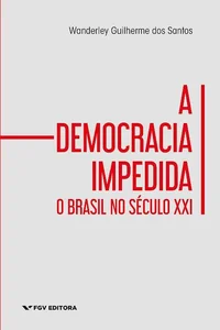 A Democracia Impedida: O Brasil no Século XXI