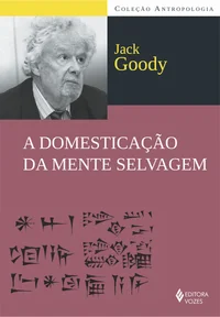 A Domesticação da Mente Selvagem