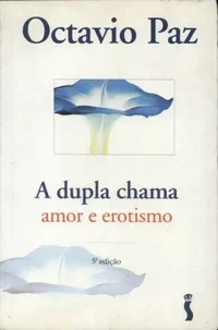 A Dupla Chama: Amor e Erotismo