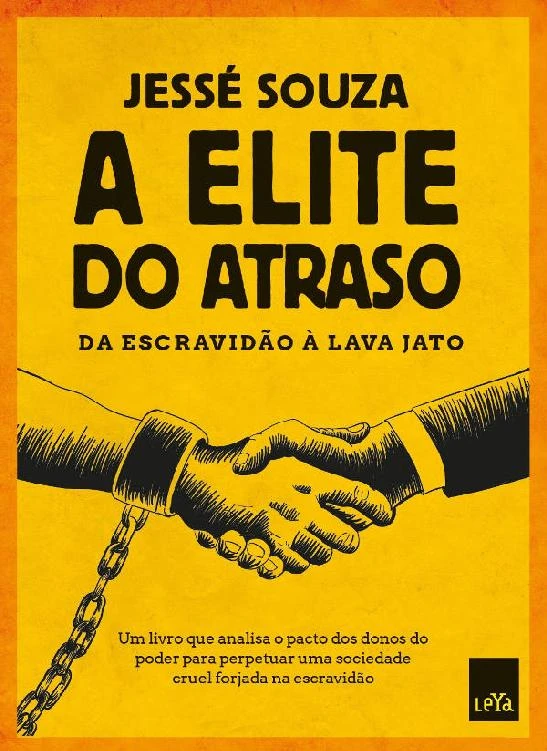 A elite do atraso: Da escravidão à Lava Jato