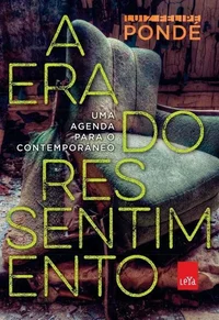 A era do ressentimento: uma agenda para o contemporâneo