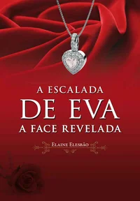 A Escalada de Eva II: A Face Revelada