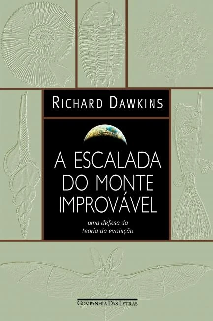 A escalada do monte improvável: uma defesa da teoria da evolução