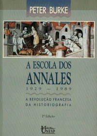 A Escola dos Annales (1929 - 1989) - A Revolução Francesa da Historiografia