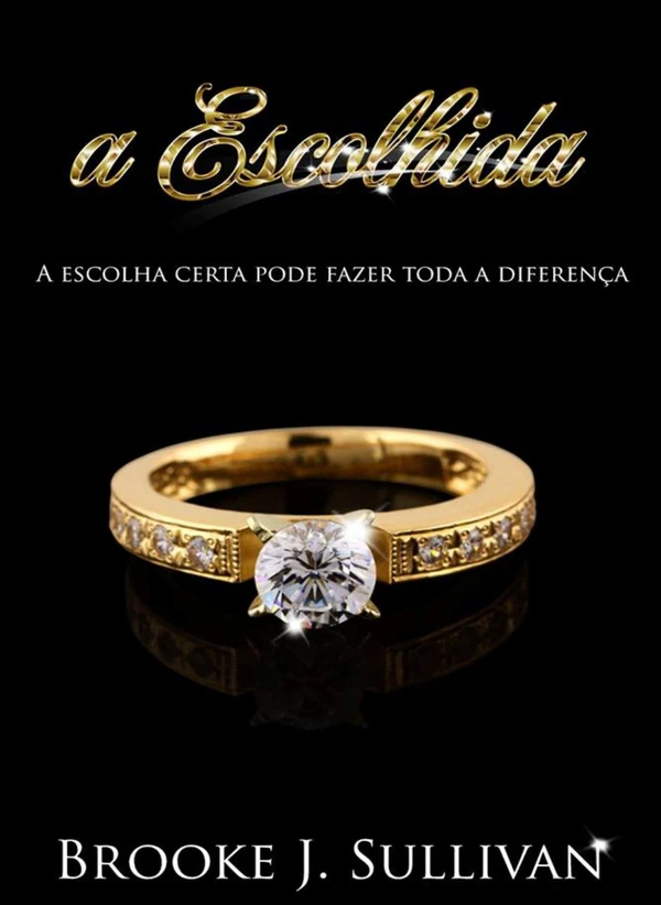 A Escolhida: A Escolha Certa Pode Fazer Toda a Diferença