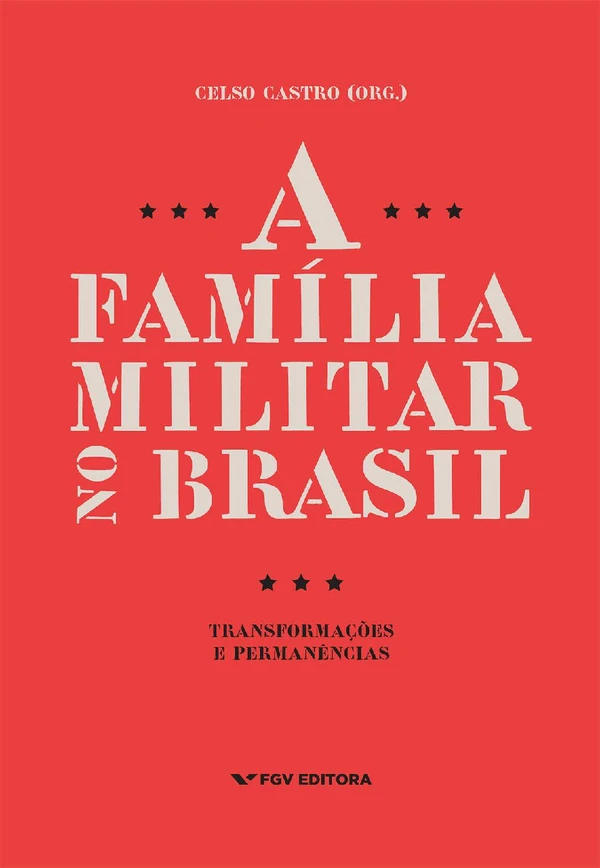 A família militar no Brasil: transformações e permanências