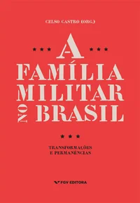 A família militar no Brasil: transformações e permanências