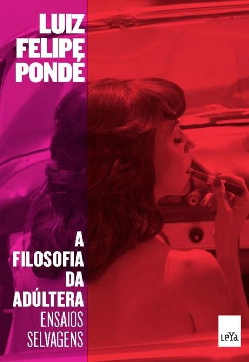 A filosofia da adúltera: ensaios selvagens