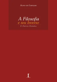 A Filosofia e seu Inverso: E Outros Estudos