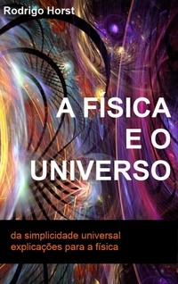 A Física e o Universo da simplicidade universal explicações para a Física