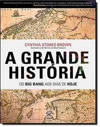 A Grande História - Do Big Bang aos Dias de Hoje