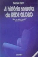 A História Secreta da Rede Globo